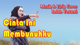 (Musik Lirik) Cinta Ini Membunuhku - d'Masiv Cover By Indah Yastami