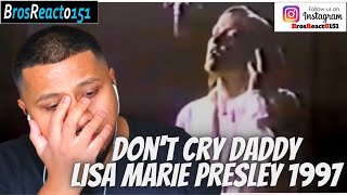 EMOTIONAL R.I.P Don&#39;t Cry Daddy - Lisa Marie Presley 1997 REACTION