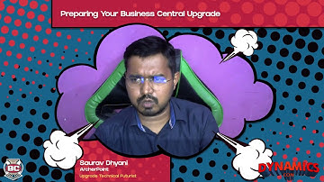 Saurav Dhyani - Preparing your Business Central Upgrade