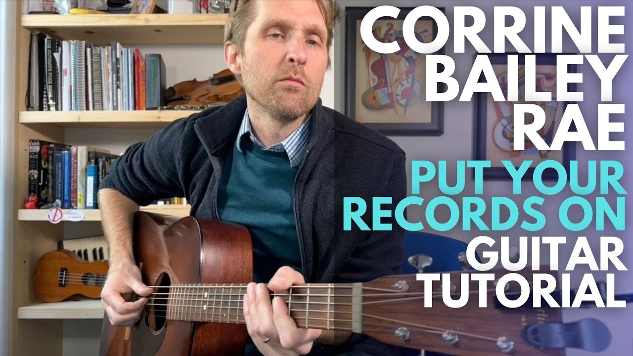 Put Your Records On Guitar Tutorial by Corrine Bailey Rae Guitar Lessons with Stuart! YouTube