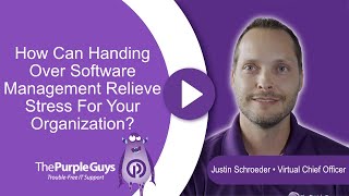 How Can Software Management Relieve Stress For Your Organization? The Purple Guys
