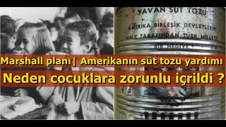 Marshall Planı | Amerika'nın süt tozu yardımı, neden çocuklara zorla içirildi ?