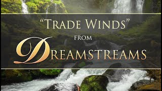 Trade Winds - Relaxing Music By Dean Evenson - From Dreamstreams