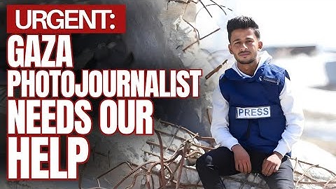 URGENT: Gaza Photojournalist Is Risking His Life — He Needs Us NOW! 