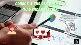 Conoce a tus clientes con la Mercadotecnia Digital / PARTE 2