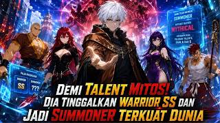 💥Demi Talent Mitos! Dia Tinggalkan Warrior SS dan Jadi Summoner Terkuat Dunia💥#anime  #manga