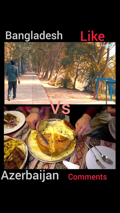Bangladesh The country of South Asia 🌏 Vs Azerbaijan the Land of fire 🔥 which one is beautiful?##$