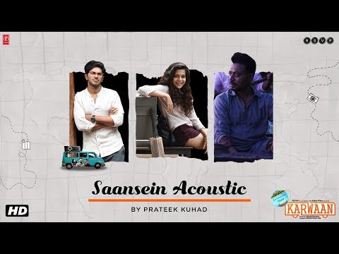 Karwaan | Saasein Acoustic | Prateek Kuhad | Irrfan | Dulquer Salmaan | Mithila Palkar