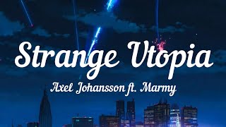 Axel Johansson - Strange Utopia ft. Marmys