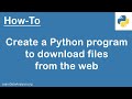 How to create a Python program to download file from the web | Python Tutorial