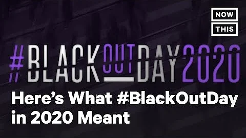 Here's What #BlackOutDay2020 Was All About | NowThis