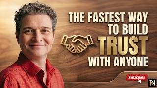 The Fastest Way to Build Trust With Anyone