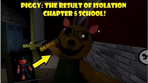 Piggy: The Result of Isolation Chapter 5 School!