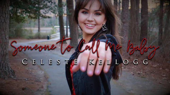 Celeste Kellogg - Someone to Call Me Baby (2023 Music Video)