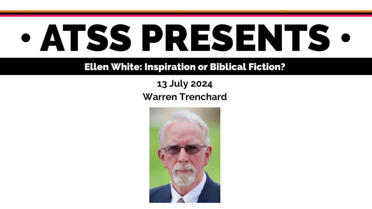 Warren Trenchard, “Ellen White: Inspiration or Biblical Fiction?”