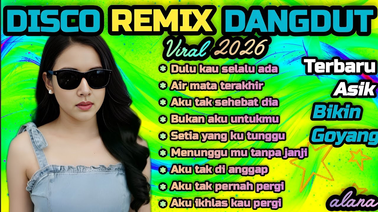 DANGDUT DISCO REMIX TERBARU 2026🔥 DULU KAU SELALU ADA 🔥 COCOK UNTUK MENEMANI HARI-HARI MU 