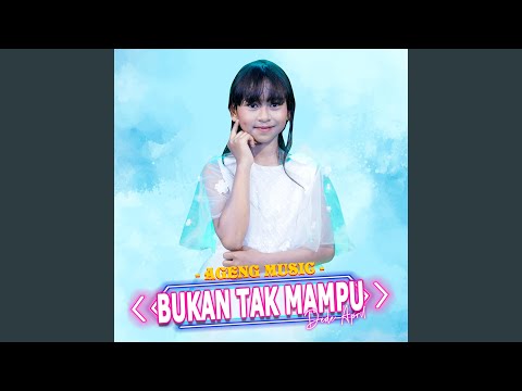 Bukan Tak Mampu (feat. Ageng Music)