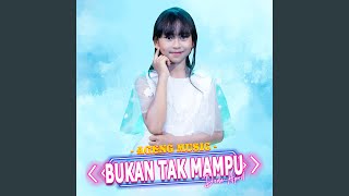 Bukan Tak Mampu (feat. Ageng Music)