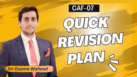 CAF 7 Quick Revision Plan by Sir Osama Waheed
