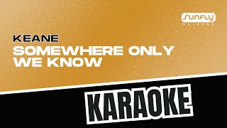 Keane - Somewhere Only We Know - Sunfly Karaoke