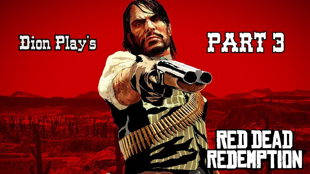 TAKING OUT BANDITS!!! - Dion Play's Red Dead Redemption | Part 3 - YouTube