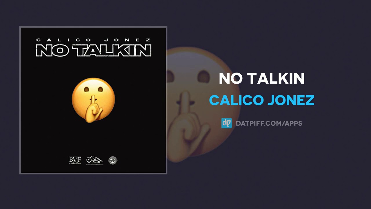 Calico Jonez - No Talkin (AUDIO)