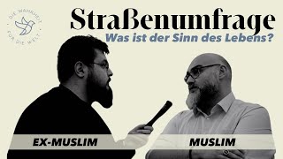 EX-MUSLIM fragt MUSLIM nach Sinn des Lebens!