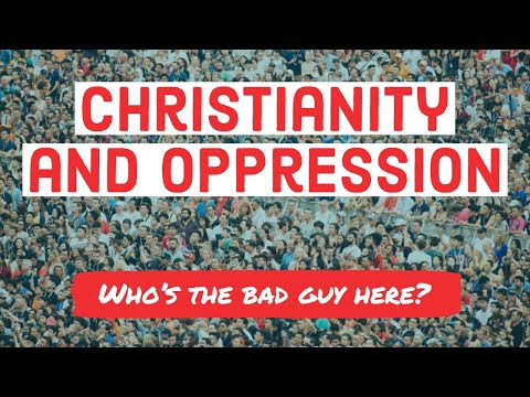 Is Christianity a Tool for Oppression?