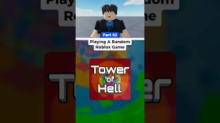 Part 02 | Playing A Random Roblox Game | Tower Of Hell