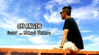 OH ANGIN | Cover _ Manuel Pormes