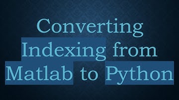 Converting Indexing from Matlab to Python