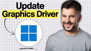 How To Update Graphics Driver In Windows 11 and 10 (2026 Guide)