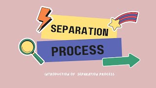 Separation Engineering - INTRODUCTION TO SEPARATION PROCESS
