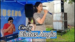 Diatas Angin ( Erie Suzan ) - Cover Cindy Datumuseng Entertainment