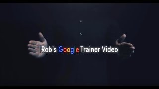 Rob McElroy's Google Certified Trainer Application Video