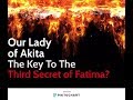 Our Lady of Akita: The Key To The Third Secret of Fatima?