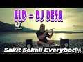 DJ STEREO LOVE x SAKIT SEKALI EVERYBODY x SULING DAMON VOCATION  (dj desa) FLP