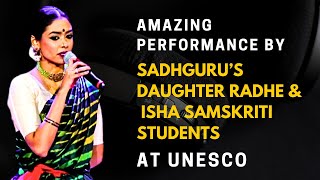 Sadhguru’s daughter Radhe & Project Samskriti Students performance at UNESCO on YOGA DAY 2023
