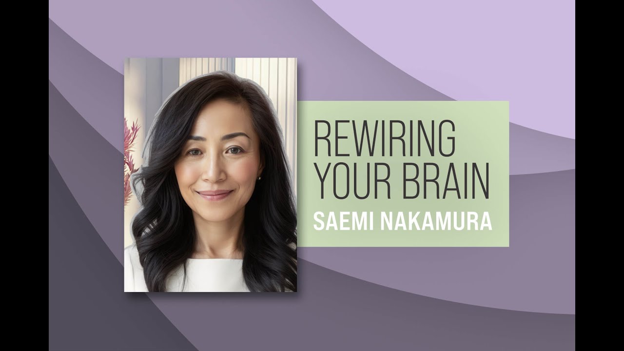 Rewiring Your Brain | A Being & Doing Video Nugget by Saemi Nakamura