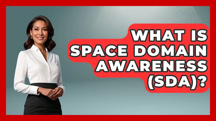 What Is Space Domain Awareness (SDA)? - Tactical Warfare Experts