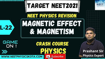 MAGNETIC EFFECT AND MAGNETISM L -22  | NEET 2021 Physics Crash Course | NCERT Physics Class 12