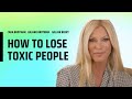 Cut off toxic people for a happier life