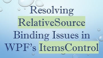 Resolving RelativeSource Binding Issues in WPF