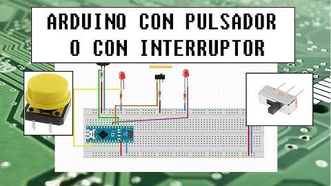 ARDUINO con INTERRUPTOR y PULSADOR. Muy ÚTIL y FÁCIL!!!!  👨🏽‍🌾💻👨‍🎓