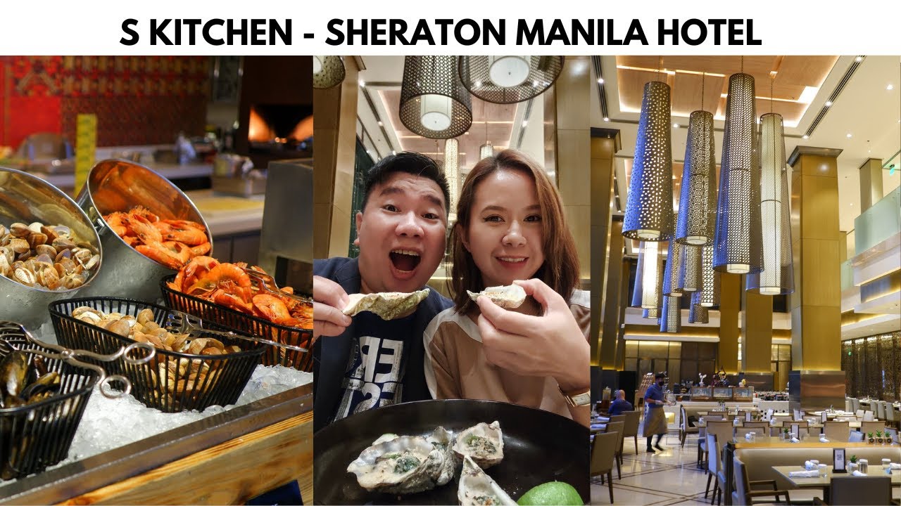 S KITCHEN, SHERATON MANILA HOTEL / GOURMET DINNER BUFFET AT PHP 3200