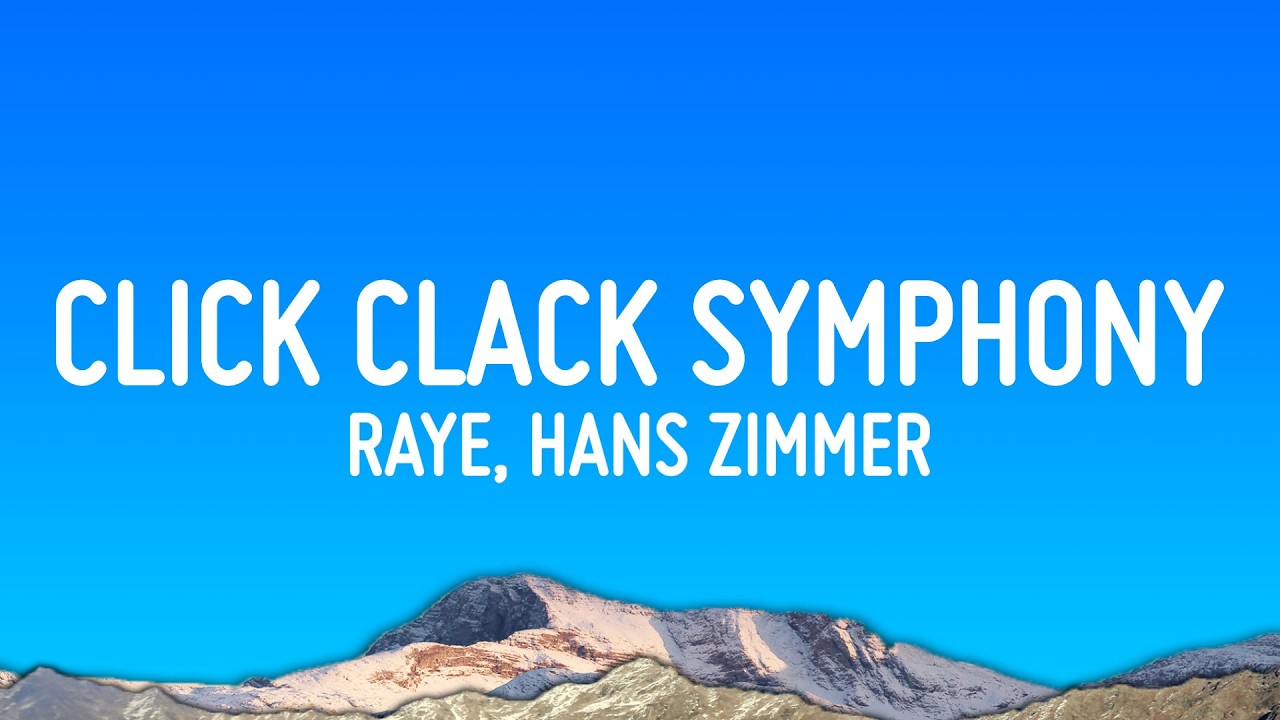 Watch RAYE - Click Clack Symphony (Lyrics) ft. Hans Zimmer on YouTube Watch RAYE - Click Clack Symphony (Lyrics) ft. Hans Zimmer on YouTube