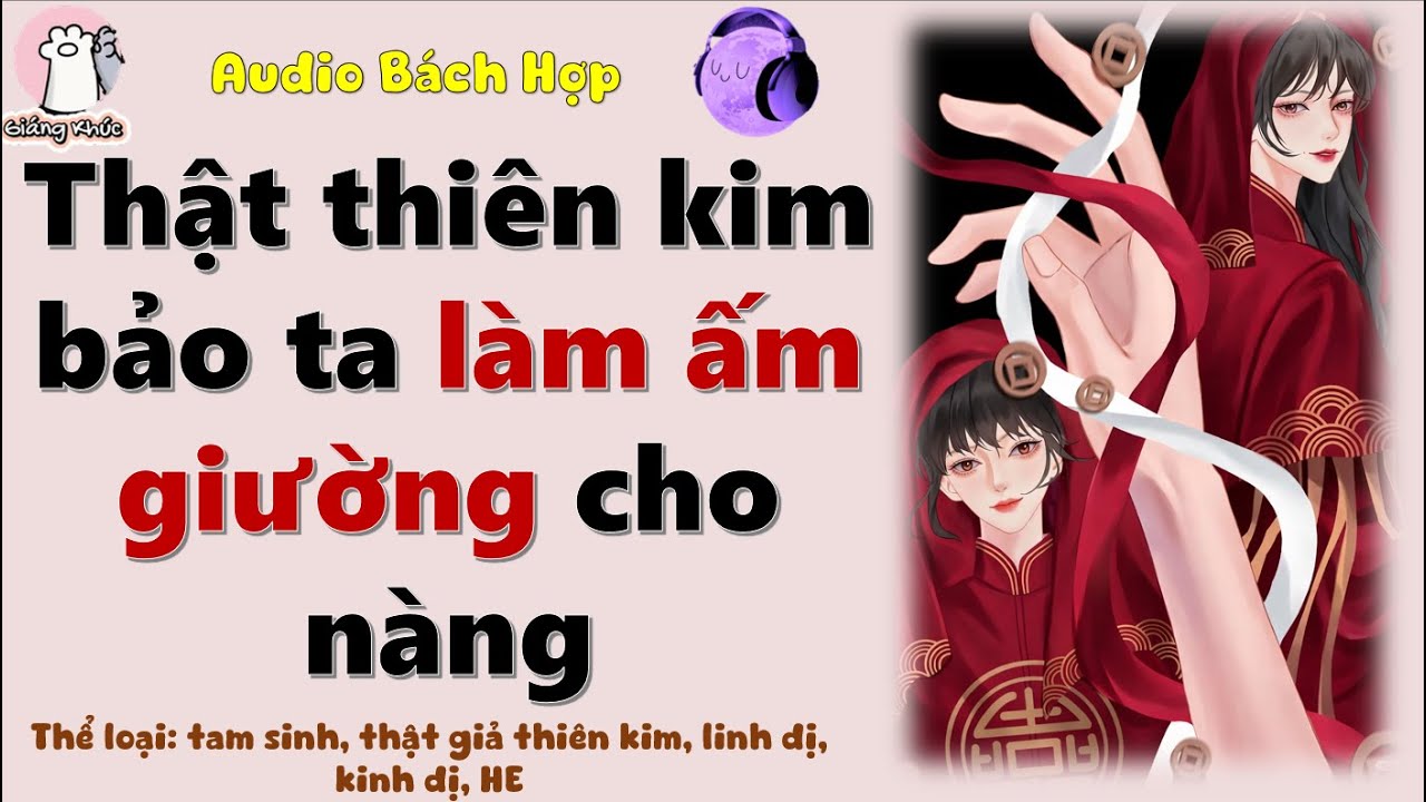 [GK Tập 15] Thật thiên kim bảo ta làm ấm giường cho nàng