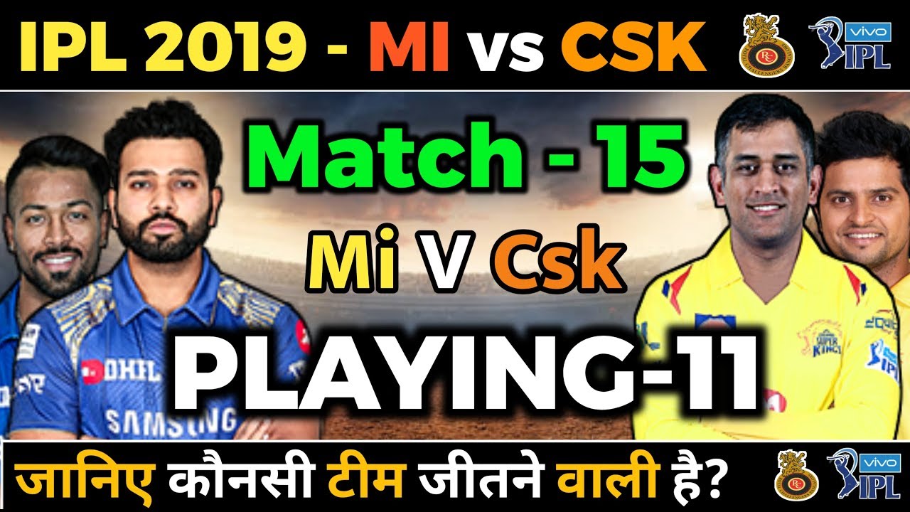 IPL 2019 - MI vs CSK Playing 11 and Match Prediction | Mumbai Indians vs Chennai Super Kings