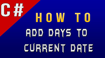 How to Add Days to Current Date in C#/CSharp