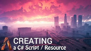 FiveM Tutorial #2 - Creating a C# Script